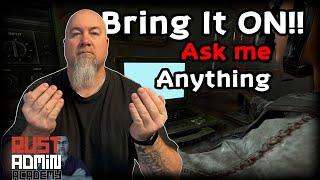 Let's Chat - Ask Me Anything - Live | Rust Admin Academy |