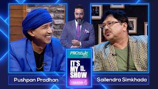 Pushpan Pradhan & Sailendra Simkhada | It's My Show With Suraj Singh Thakuri S04 E22 |27 August 2022