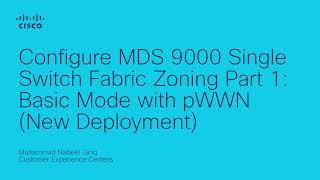 Configure MDS 9000 Single Switch Fabric Zoning Part 1: Basic mode with pWWN New/Greenfield Setup