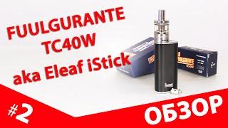 Обзор боксмода FUULGURANTE TC40W ака iSmoka ELEAF iStick TC40W