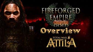 FIREFORGED EMPIRE Overview - Total War Attila MOD