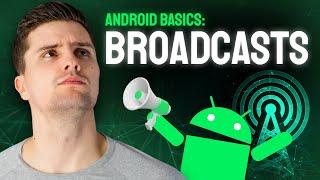 Broadcasts & Broadcast Receivers - Android Basics 2023