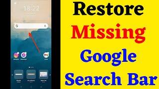 Restore Missing Google Search Bar on Home screen Android Phone - Smart Enough