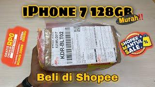 Unboxing iPhone 7 128 murah‼️Beli iPhone second di Shopee | Shopee Mantul Sale