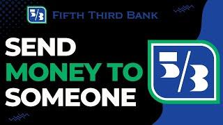 How to Send Money to Someone on Fifth Third Bank using Zelle !