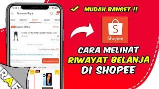 Gampang ! Cara Melihat Riwayat Belanja di Shopee