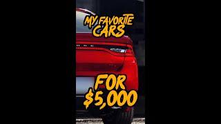 My FAVORITE Cars for Under $5,000!