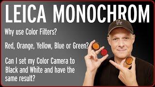 Color FILTERS on LEICA MONOCHROM Cameras - and do they work the same on a color camera set to b&w?