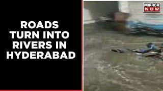 Hyderabad Rain Fury | Road Flooded, Vehicles Washed Away | English News | Mirror Now