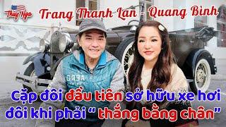 Trang Thanh Lan - Quang Bình cặp đôi đầu tiên sở hữu xe hô đôi khi phải “ thắng bằng chân “ .