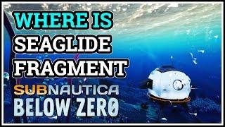 Seaglide Fragment Location Subnautica Below Zero