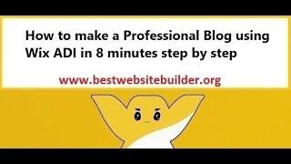 How to make a Professional Blog using Wix ADI in 8 minutes step by step