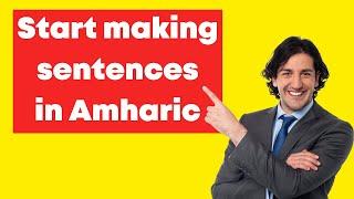 Start making sentences in Amharic NOW! The Verb to be