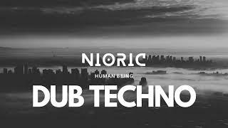 Human Being - Atmospheric Dub Techno | Deep Soundscapes | NIORIC