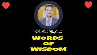 MR ASH MUFAREH - O-RON & O-MINOO  -  WORDS OF WISDOM
