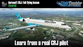 MSFS 2020 | TUTORIAL: Aerosoft CRJ 700 lesson with a real world pilot | Complete Lesson