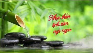 Relaxing Music For Sleeping - Nhạc Thiền Tịnh Tâm Ngủ Ngon