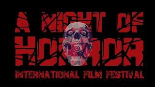 A Night of Horror International Film Festival - Streaming Online October 18-31 2021