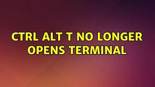 Ubuntu: Ctrl Alt T no longer opens terminal