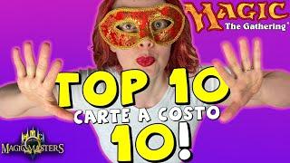 Top 10 Carte a Costo 10 di Magic: the Gathering! 