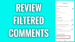 How To Review Filtered Comments On TikTok