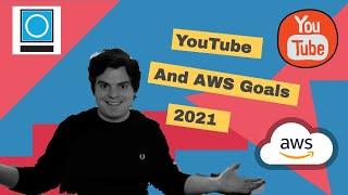 #3 My Youtube Journey: Update Channel and AWS Goals For 2021