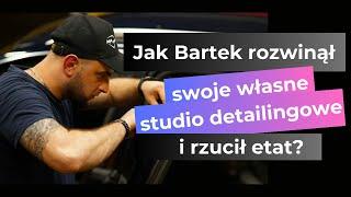 Jak Bartek rozwinął swoje studio detailingowe i rzucił etat?
