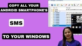 COPY ALL YOUR ANDROID SMARTPHONE'S SMS TO YOUR WINDOWS