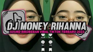 DJ MONEY RIHANNA SOUND RikoBeban SLOW MENGKANE VIRAL TIKTOK TERBARU 2023