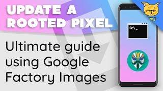 How to Update a Rooted Pixel using Google Factory Images