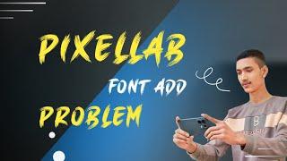 কিভাবে পিক্সেললেব এ কাস্টম ফন্ট অ্যাড করবেন | How to add pixellab custom font |