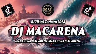 DJ MACARENA - DJ TIKTOK TERBARU 2023