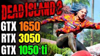 Dead Island 2 on GTX 1650 | GTX 1050 ti | RTX 3050 | Playable? 