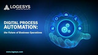 Digital Process Automation: The Future of Business Operations