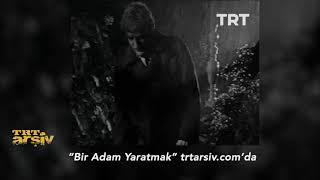 "Bir Adam Yaratmak"