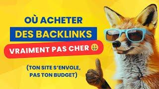 Acheter des Backlinks pas Cher | Outils, Tuto & Promos 