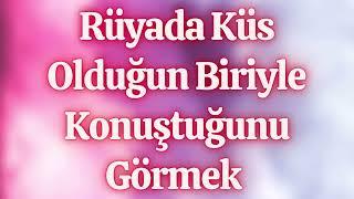 Rüyada Küs Olduğun Biriyle Konuştuğunu Görmek Ne Anlama Gelir? #rüya #rüyatabirleri