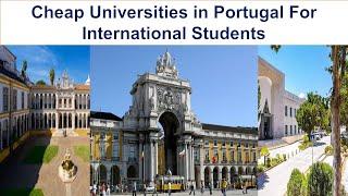 CHEAP UNIVERSITIES IN PORTUGAL FOR INTERNATIONAL STUDENTS