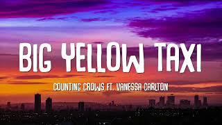 Counting Crows - Big Yellow Taxi ft. Vanessa Carlton (Lyrics)