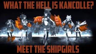 WTF is Kantai Collection? - Meet the Shipgirls