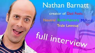 Nathan Barnatt Interview (Dad Feels and Keith Apicary Creator)