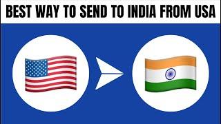 Best Way to Send Money to India From USA (2024)