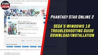 PSO2 SEGA's: Windows 10 Troubleshooting Guide: Download/Installation.