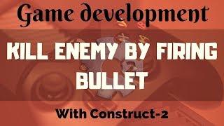 kill enemy by firing bullet feature in construct 2 | game development tutorials in hindi