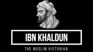 Ibn Khaldun - The Muslim Historian