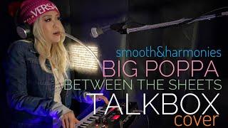 Talkbox Smooth & Harmonies Vol.7 -  Big Poppa /  Between The Sheets - cover / トークボックス