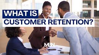 What is Customer Retention?