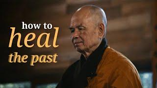 How to HEAL the Past and the Future | Teaching by Zen Master Thich Nhat Hanh