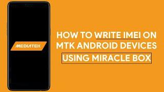 How To Write IMEI On MTK Android Devices Using Miracle Box - [romshillzz]