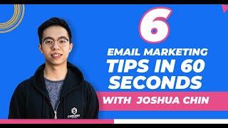 6 Email Marketing Tips in 60 Seconds with Joshua Chin